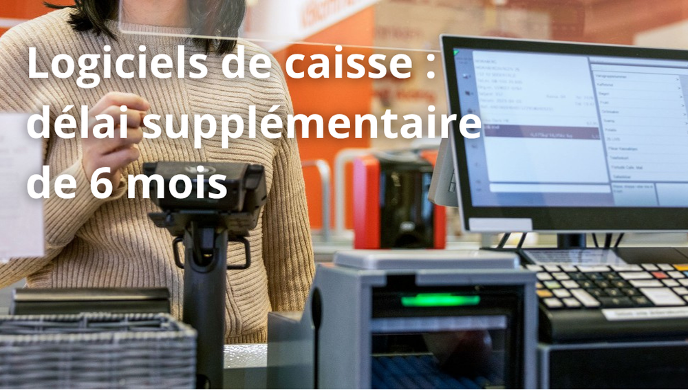 Conformité des logiciels de caisse : report de l’obligation de certification au 1er septembre 2026 