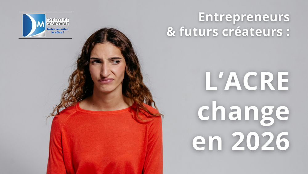 L'ACRE se réfome en 2026 : ce qui change pour les créateurs et repreneurs d’entreprise