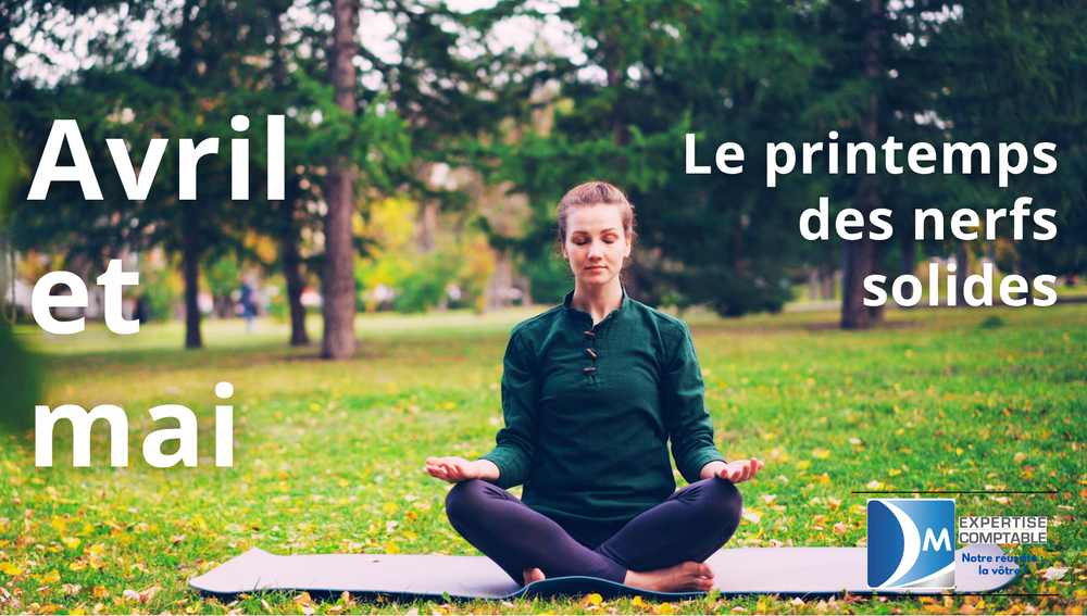 Avril, mai : le printemps des nerfs solides