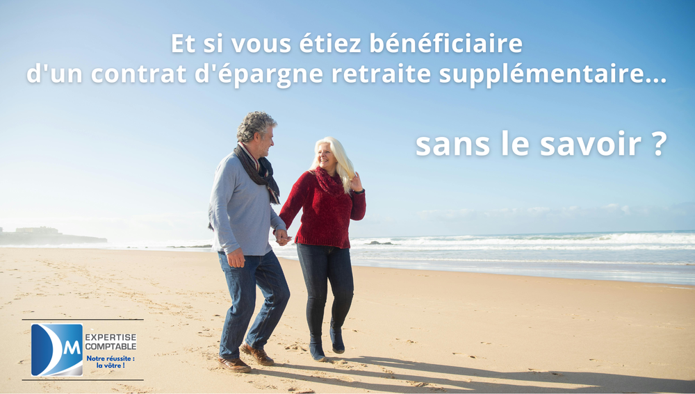 Et si vous étiez bénéficiaire d'un contrat d'épargne retraite supplémentaire sans le savoir ?